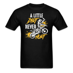 A Little Dirt Never Hurt | Dirt Bike Shirt | Motocross Shirt | Adult T-Shirt - black