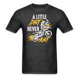 A Little Dirt Never Hurt | Dirt Bike Shirt | Motocross Shirt | Adult T-Shirt - heather black
