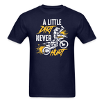 A Little Dirt Never Hurt | Dirt Bike Shirt | Motocross Shirt | Adult T-Shirt - navy