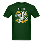 A Little Dirt Never Hurt | Dirt Bike Shirt | Motocross Shirt | Adult T-Shirt - forest green