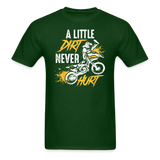 A Little Dirt Never Hurt | Dirt Bike Shirt | Motocross Shirt | Adult T-Shirt - forest green