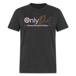 OnlyDirt | FSR Merch | Adult T-Shirt - heather black