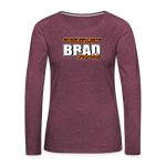 Brad Reynolds | 2022 | Women's LS T-Shirt - heather burgundy