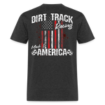 Dirt Track Racing Made In America | FSR Merch | Adult T-Shirt (Back Design) - heather black